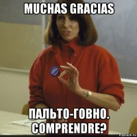 muchas gracias пальто-говно. comprendre?