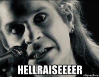  hellraiseeeer