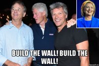  build the wall! build the wall!