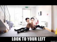  look to your left