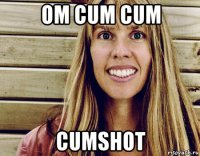 ом cum cum cumshot