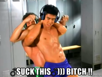  ♂suck this♂))) bitch !!