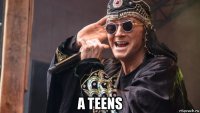  a teens