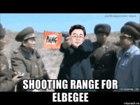  shooting range for elbegee