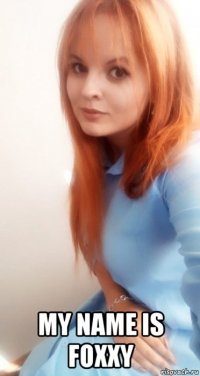  my name is foxxy