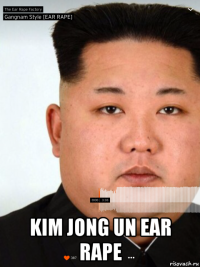  kim jong un ear rape