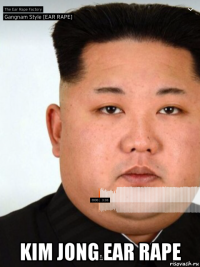 kim jong ear rape