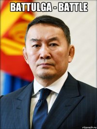 battulga - battle 