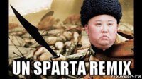  un sparta remix