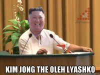  kim jong the oleh lyashko