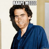 raape meeee 
