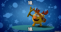10. 10.
