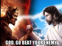  god, go beat your enemy