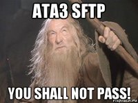 ata3 sftp you shall not pass!
