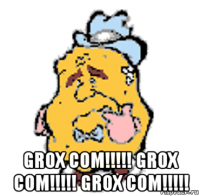  grox com!!!!! grox com!!!!! grox com!!!!!