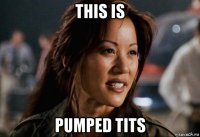 this is pumped tits