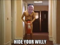  hide your willy