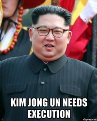  kim jong un needs execution