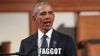  faggot