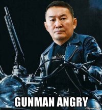 gunman angry