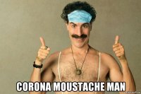  corona moustache man