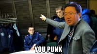  you punk