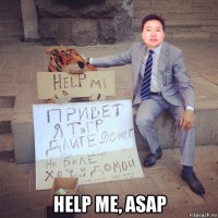  help me, asap