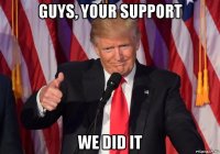 guys, your support we did it
