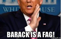  barack is a fag!