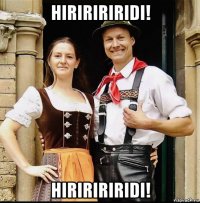 hiriririridi! hiriririridi!