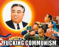  fucking communism