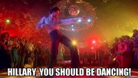  hillary, you should be dancing!