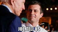  joe, tell us