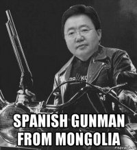  spanish gunman from mongolia