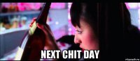  next chit day