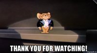  thank you for watching!