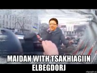  maidan with tsakhiagiin elbegdorj