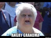  angry grandma