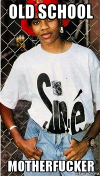old school motherfucker