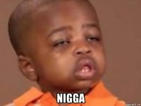  nigga