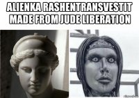 alienka rashentransvestit made from jude liberation 