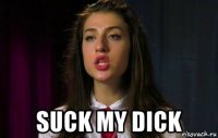  suck my dick