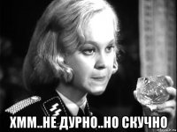  хмм..не дурно..но скучно
