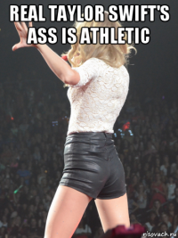 real taylor swift's ass is athletic 