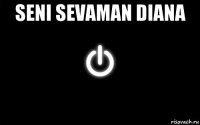 seni sevaman diana 