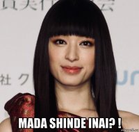 mada shinde inai? !