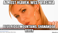 almost heaven, west virginia blue ridge mountains, shanandoa river