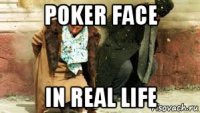 poker face in real life