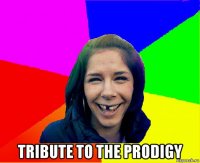  tribute to the prodigy