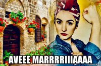  aveee marrrriiiaaaa